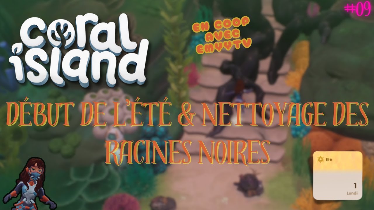 DÉBUT DE L'ÉTÉ & NETTOYAGE DES RACINES NOIRES #09 | CORAL ISLAND | 27/12/2025