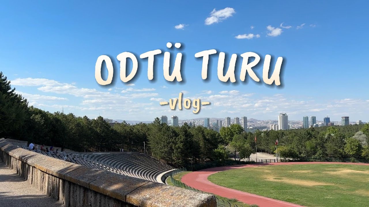 ODTÜ TURU| VLOG