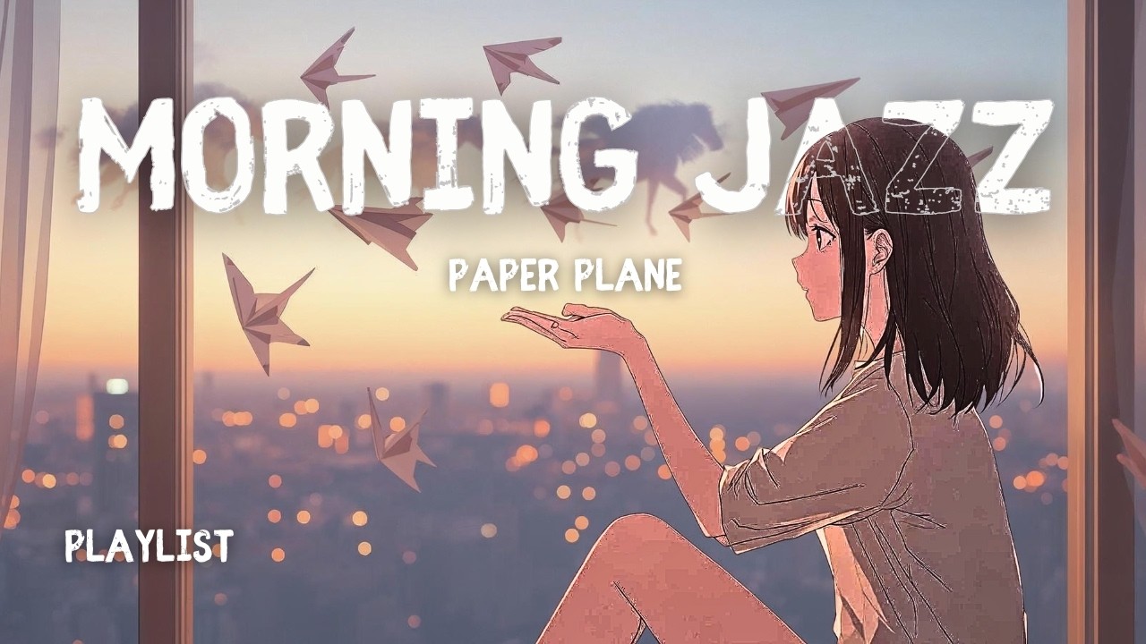 Paper Plane | Soft Jazz Soundscape for Mindfulness & Gratitude