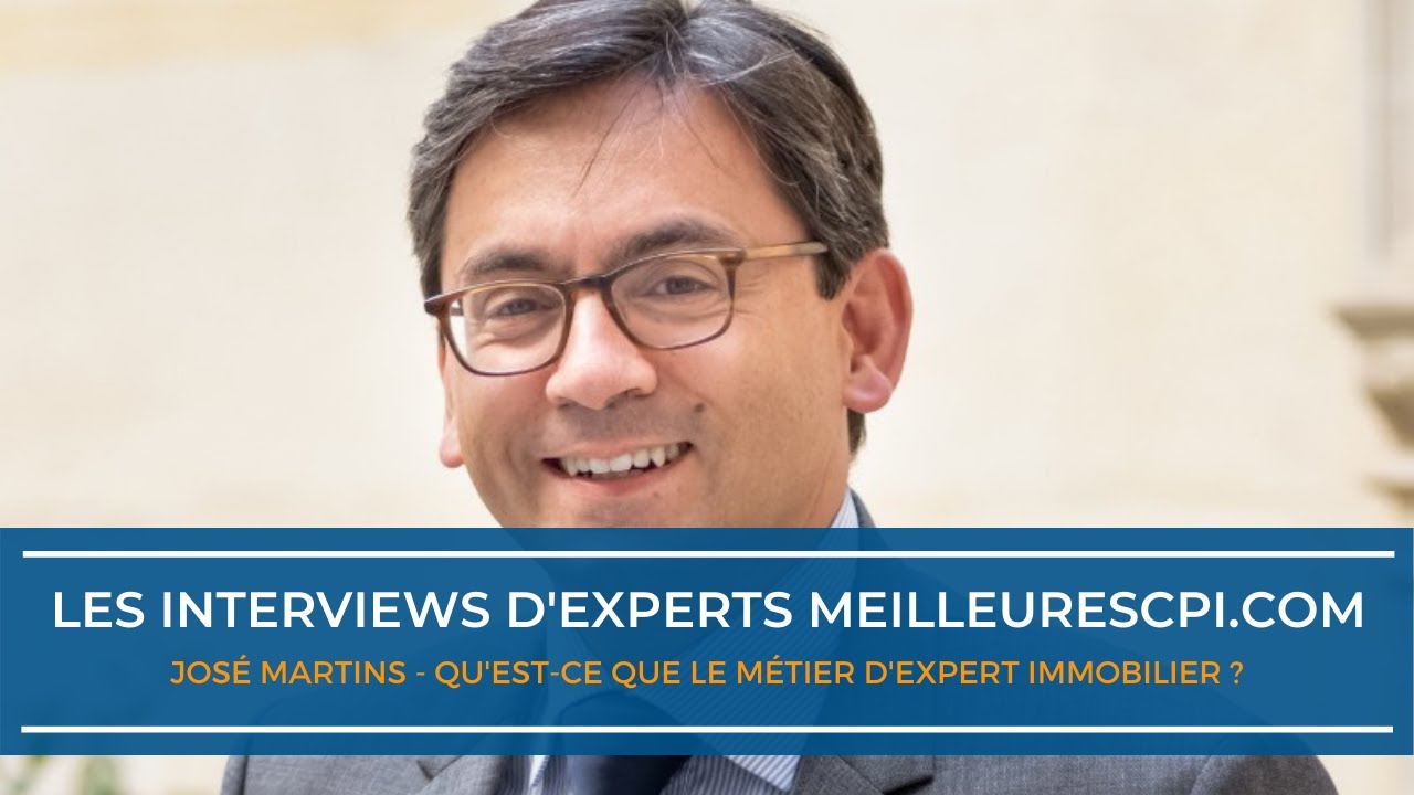 Qu'est-ce que le m&eacute;tier d'expert immobilier ? - Jos&eacute; Martins