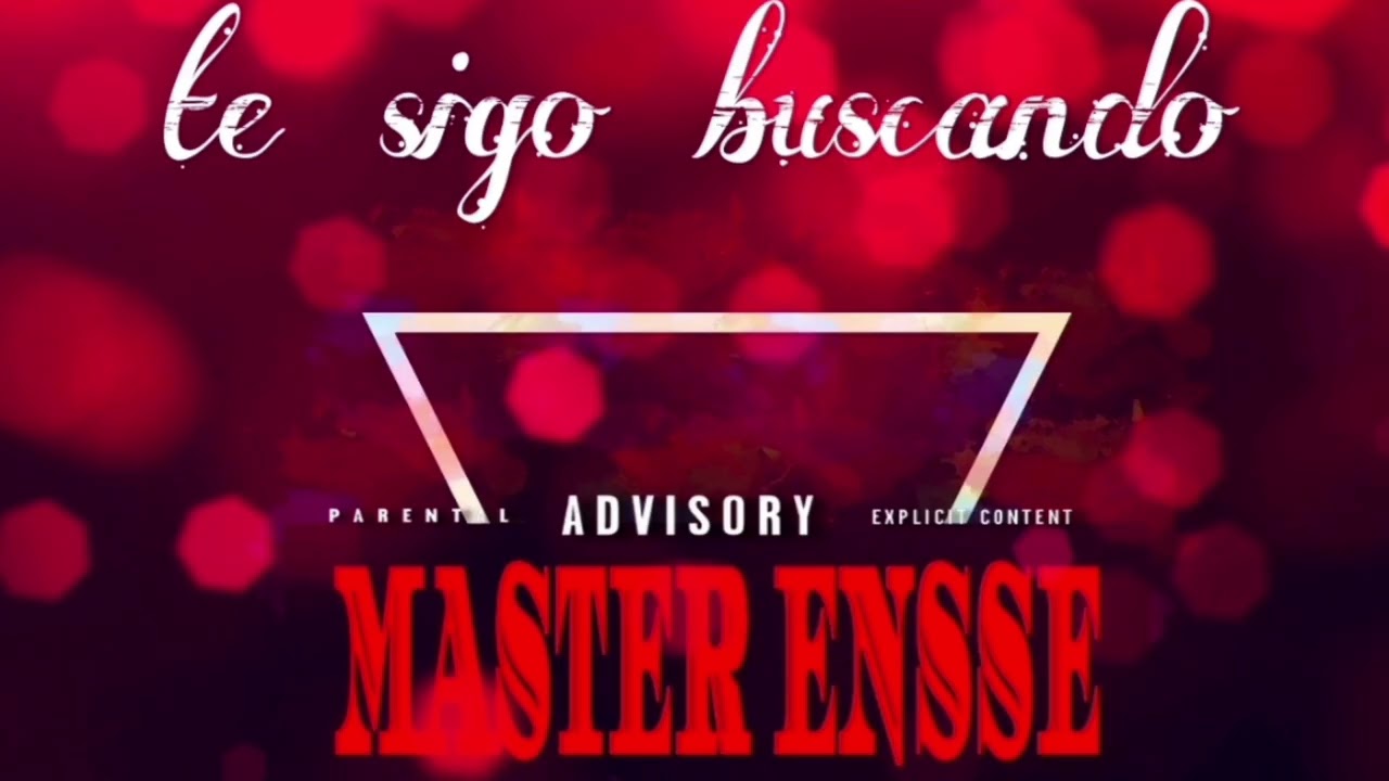 TE SIGO bUSCANDO ❌MASTER ENSSE 
