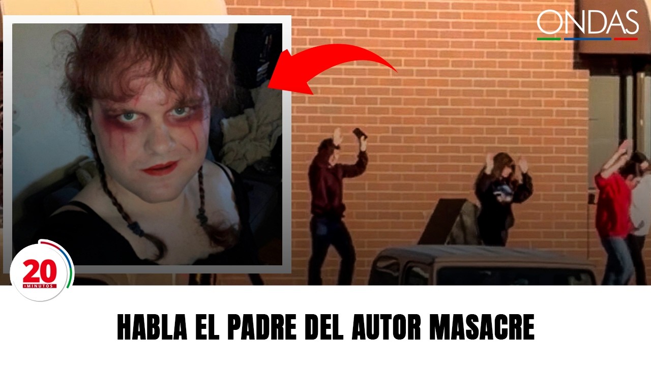 🔴 20 MINUTOS!! HABLA EL PADRE DEL AUTOR DE MASACRE