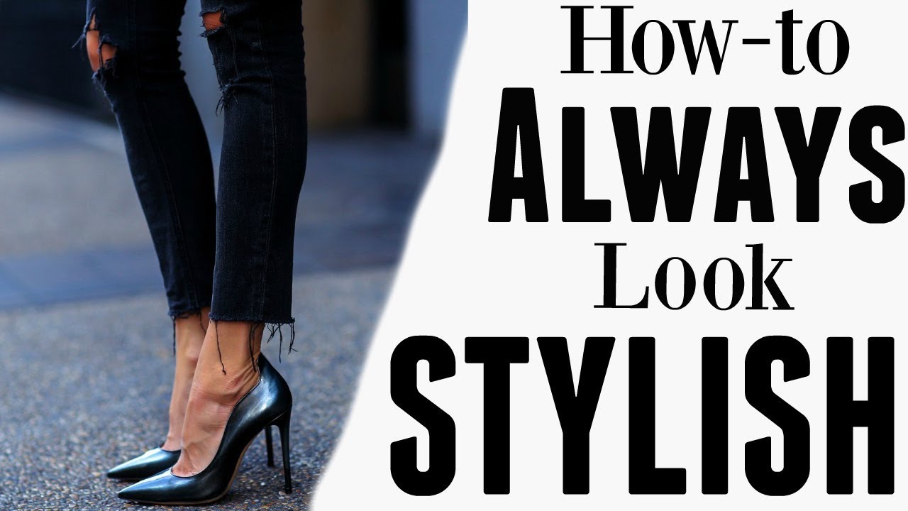 HOW TO LOOK STYLISH: tips from a stylist