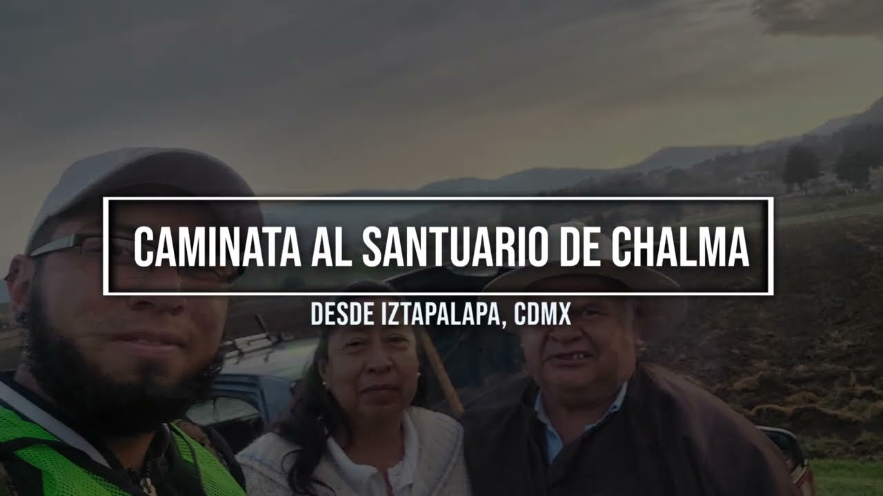 Peregrinación Iztapalapa - Chalma 2023