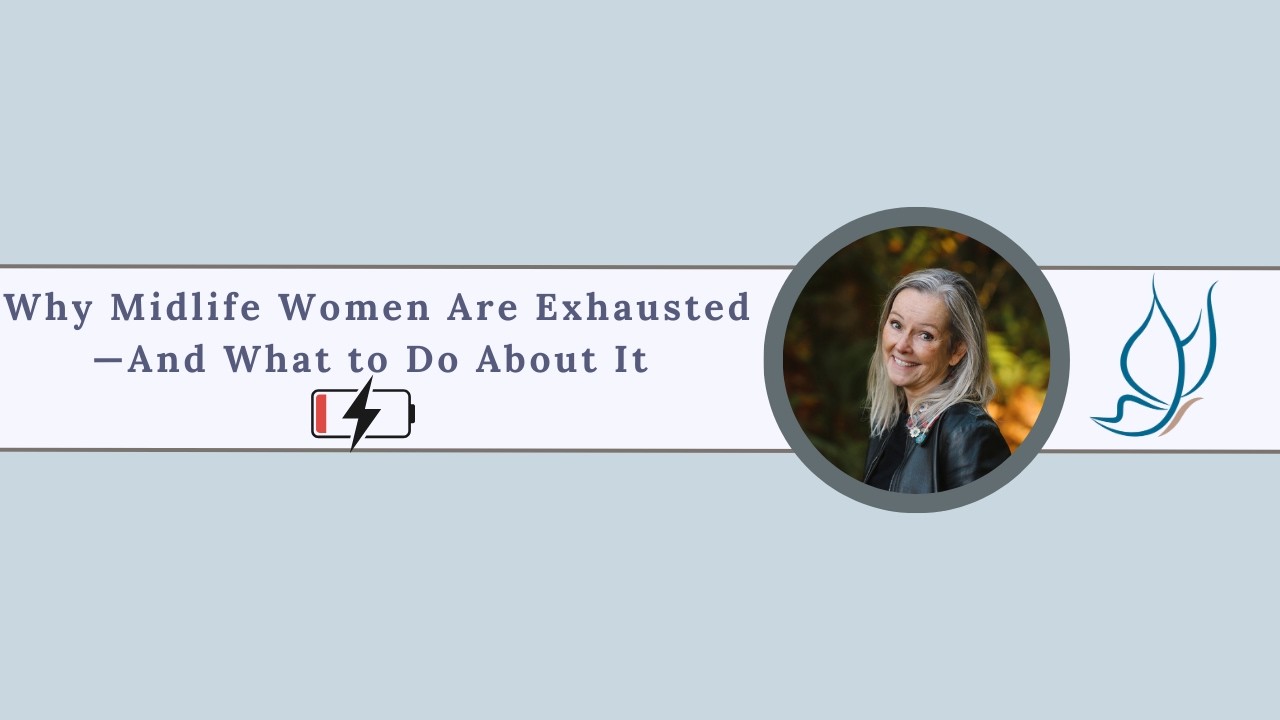 Why Midlife Women Are Exhausted—And What to Do About It