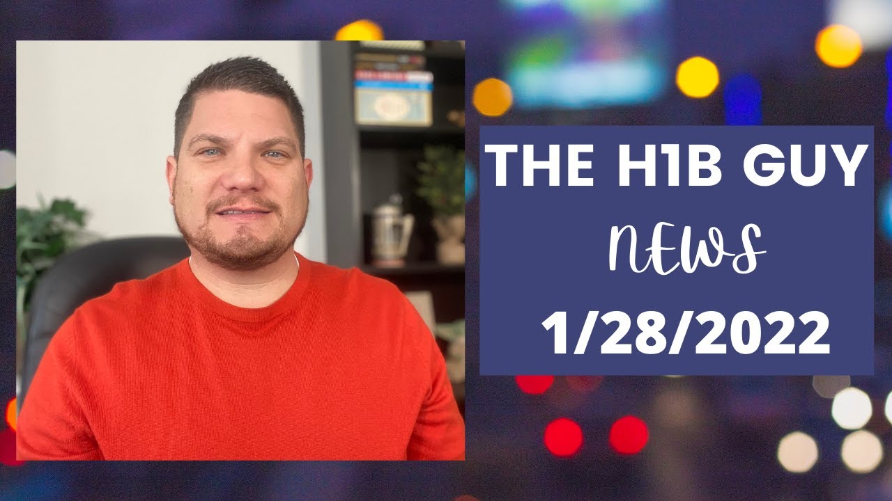 THE H1B GUY NEWS (1/28/2022) Biden Disappoints on Immigration USCIS Updates H1B Lottery Registration