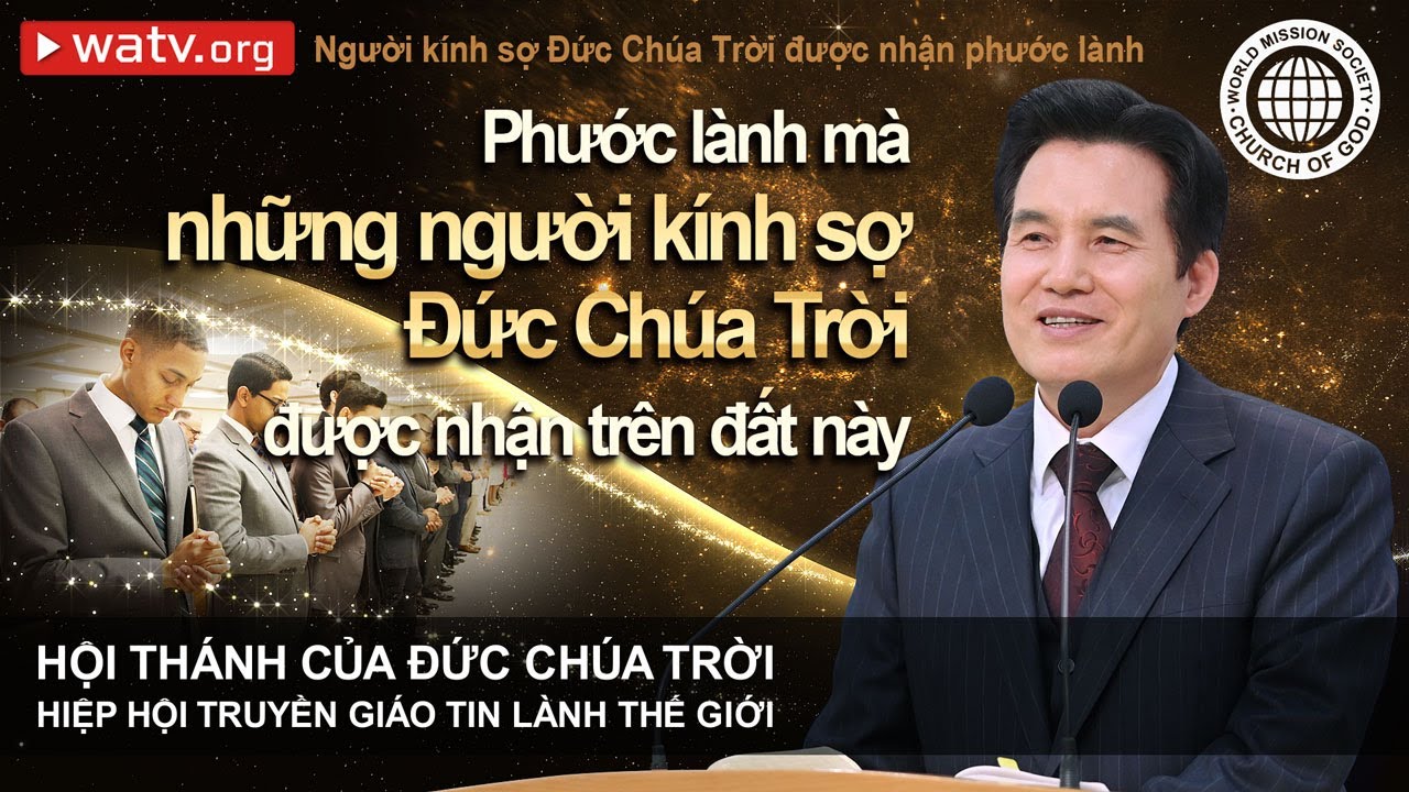 Người k&iacute;nh sợ Đức Ch&uacute;a Trời được nhận phước l&agrave;nh | Hội Th&aacute;nh của Đức Ch&uacute;a Trời