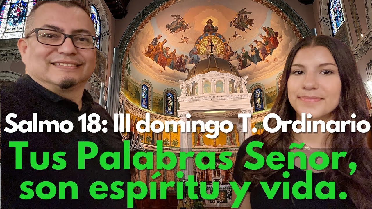 Salmo 18: Tus palabras Señor, son Espíritu y vida. Música por John Schiavoni. 26 de enero del 2025.