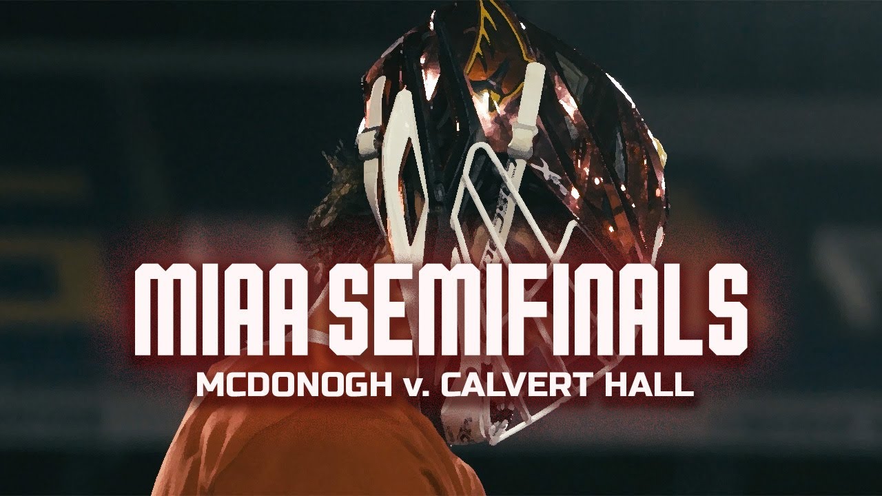 MIAA SEMIFINAL no.2  | McDonogh v. Calvert Hall - 2025 High School Lacrosse Cinematic Recap