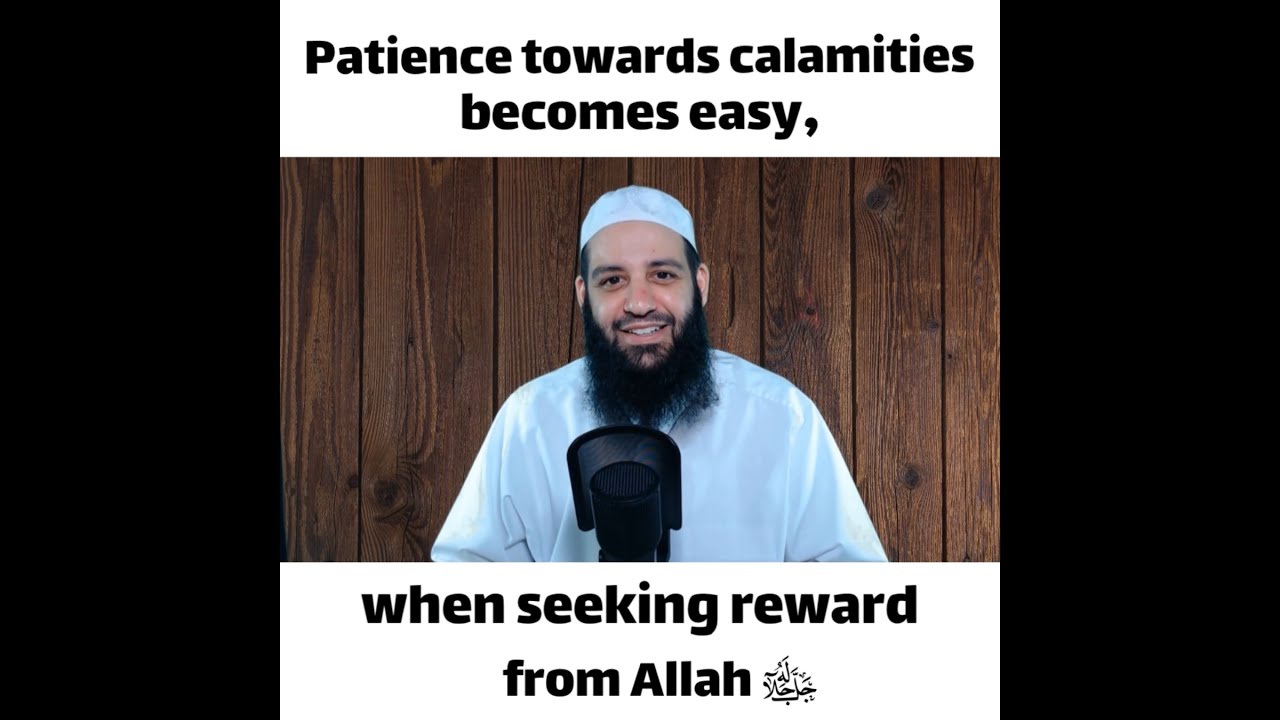 Patience towards calamities becomes easy when seeking reward from Allah ﷻ | Abu Bakr Zoud
