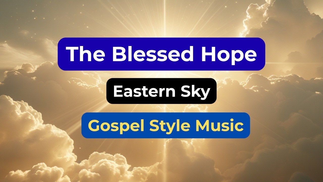 Eastern Sky - Southern Gospel Ballad | Jesus Coming from the East | Worship Song