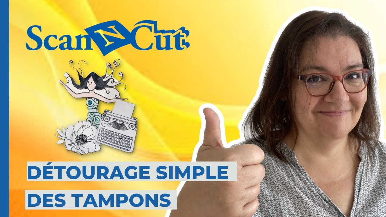 SCAN N CUT  Comment détourer facilement ses tampons - Modèle SDX 1250