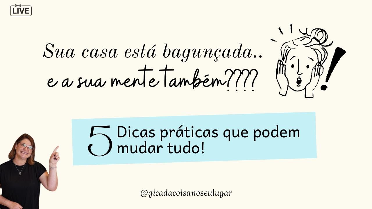 Sua casa está bagunçada.. e a sua mente também?