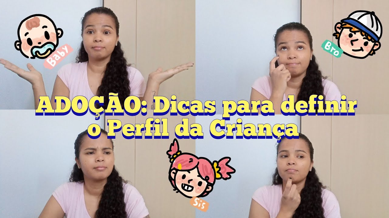ADOÇÃO | PERFIL DA CRIANÇA | COMO DEFINIR? | DICAS IMPORTANTES