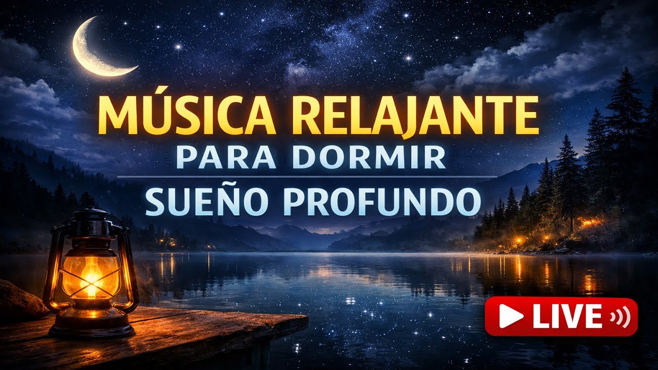 MUSICA RELAJANTE PARA DORMIR EN VIVO