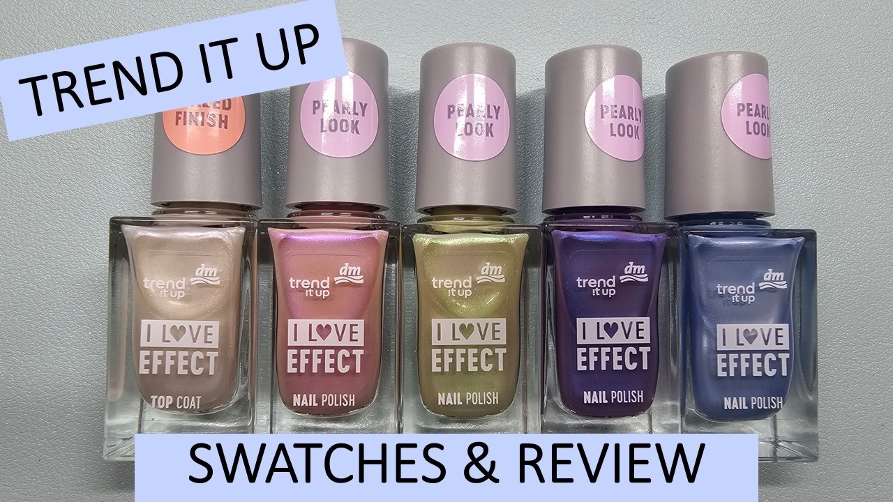 Trend it up | I Love Effect Pearly Look Nagellack und mehr | Swatches & Review #nails #nailart #new