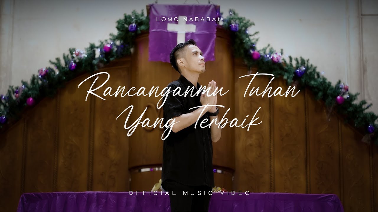 Lomo Nababan - Rancanganmu Tuhan Yang Terbaik (Lagu Rohani Terbaru 2025) Official Music Video