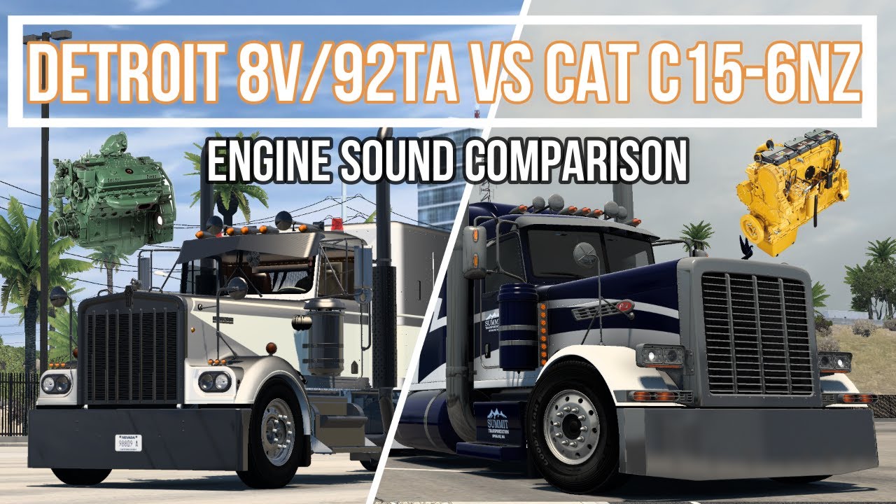 ✅ Realistic Engine Sound Comparison Detroit 8V/92TA vs CAT C15 6NZ |  American Truck Simulator