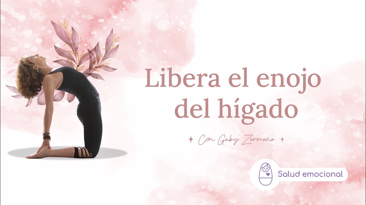 Libera el enojo del hígado