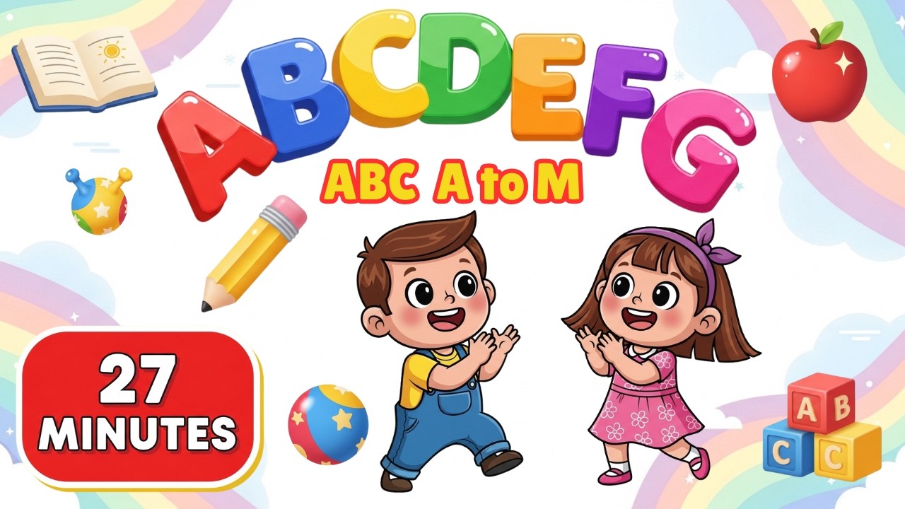 ABC Alphabet Song | Letters A to M | 27 Minutes Learning Video for Kids