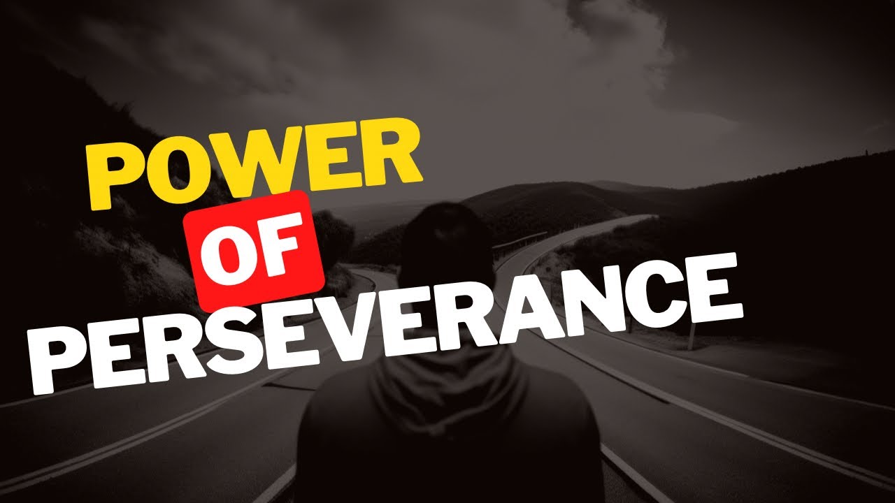 The Power of Perseverance