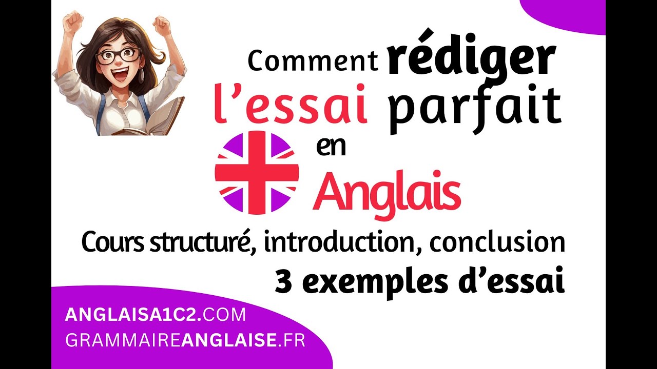 Anglais - Rédiger un essai en anglais - de l intro a la conclusion - cours structuré + ex concrets