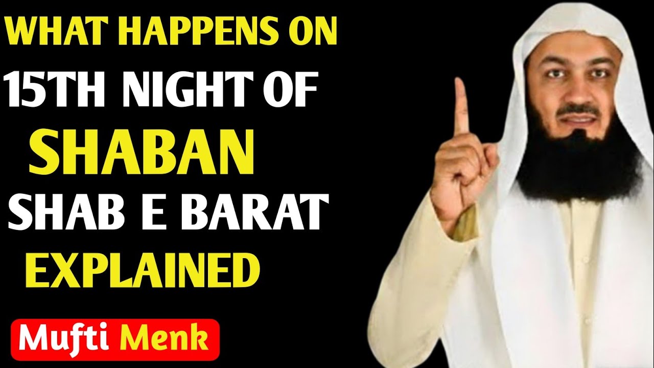 🌙 WHAT HAPPENS ON 15TH NIGHT OF SHABAN? | SHAB-E-BARAT EXPLAINED | Mufti Menk 🤲✨