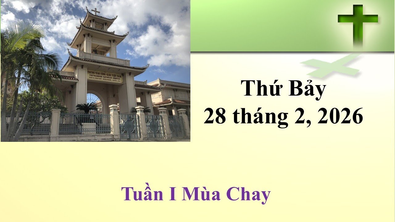 Thánh Lễ Thứ Bảy ngày 28-2-2026 lúc 8g30 sáng giờ California, U.S.A.