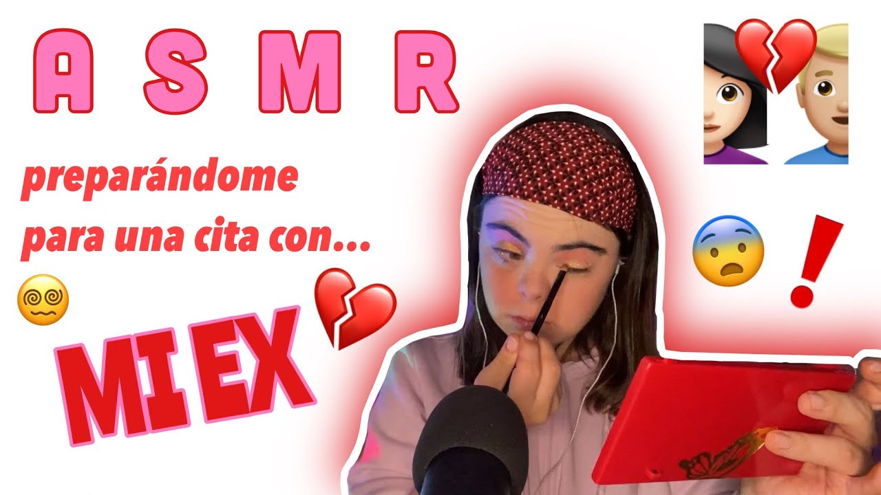 ASMR preparándome para una cita con MI EX 💄💔✨