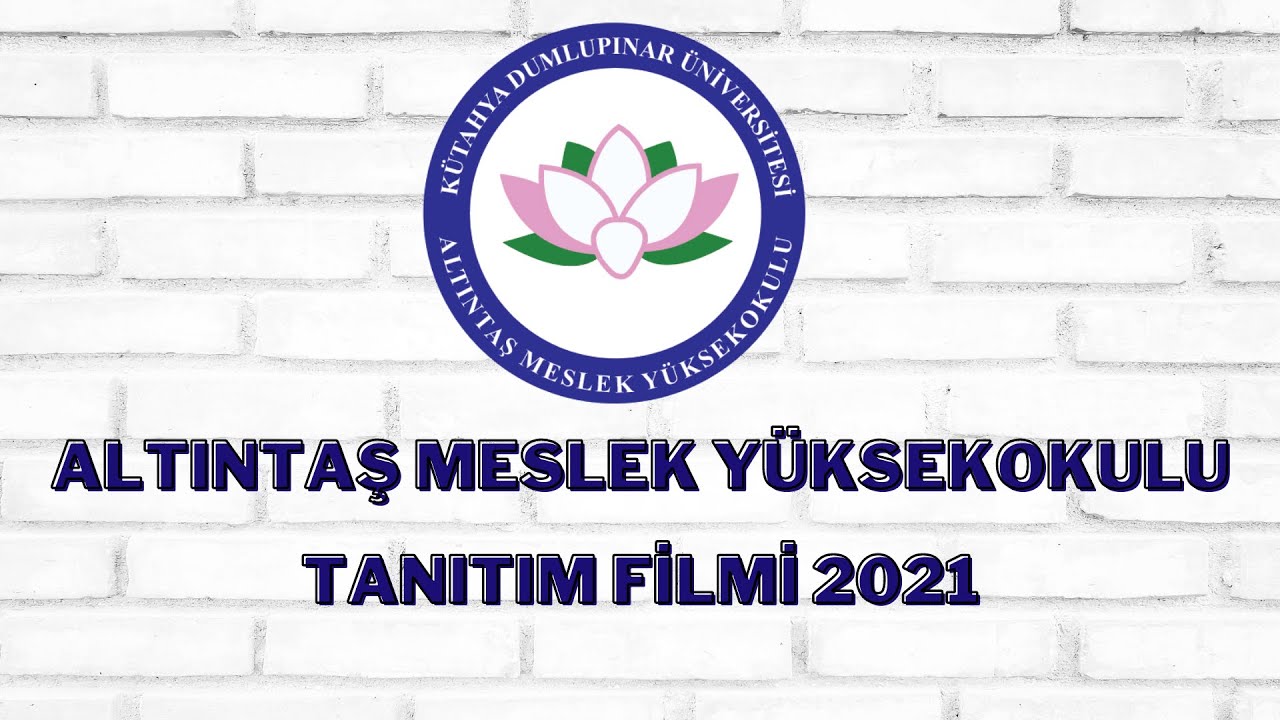 Kütahya Dumlupınar Üniversitesi Altıntaş Meslek Yüksekokulu  Tanıtım Filmi 2021