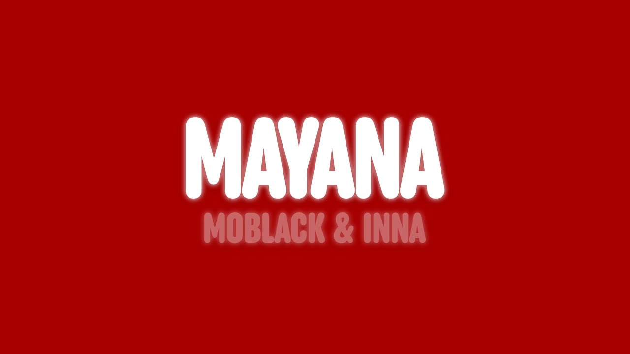 MoBlack & INNA - Mayana (Lyrics)
