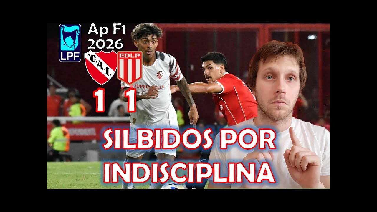 Independiente 1 - Estudiantes 1 - Fecha 1 - LPF 2026
