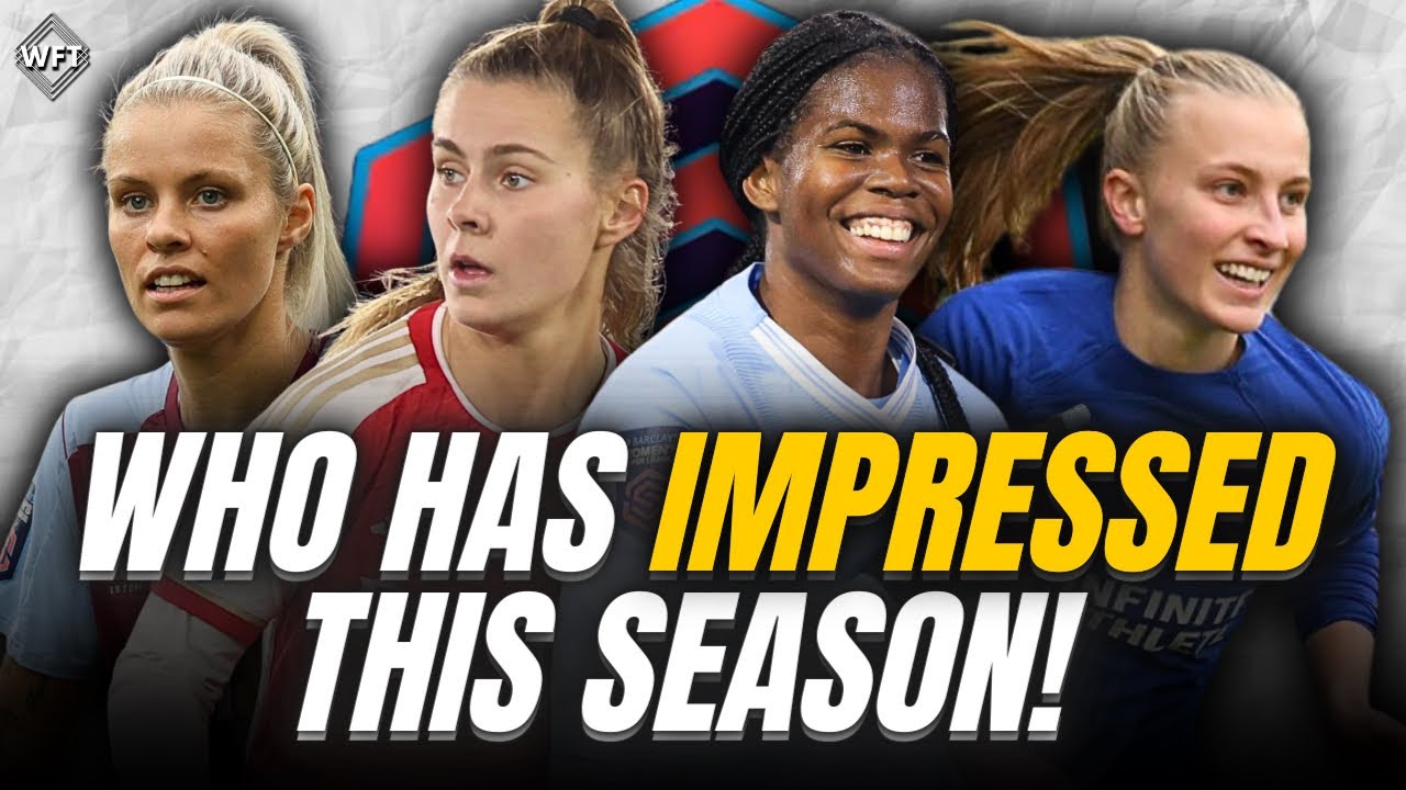One Player Who Has IMPRESSED For Each WSL Club SO FAR This Season!