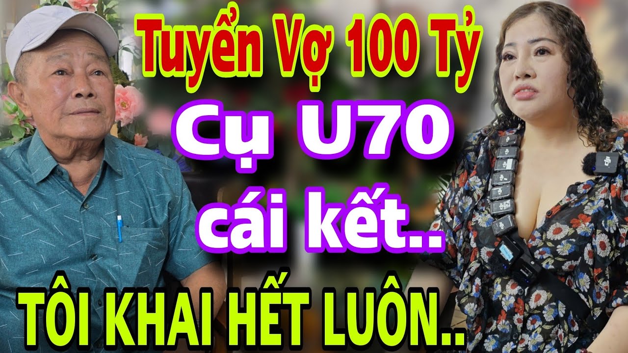 TRƠI A CỤ U70 Tuyển Vợ 100 Tỷ Sự Thật Phơi Bày Hết Cả Xóm Bất Ngờ
