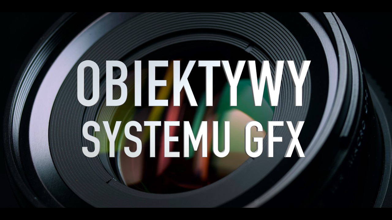 Obiektywy do systemu GFX  - Wielkie Podsumowanie
