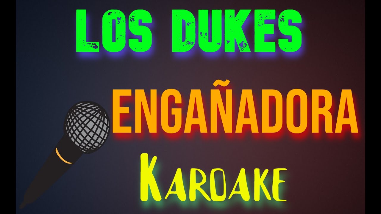 🎤 Los Dukes - Engañadora 🎼 Karaoke 🎙 Mundo Karaoke 🎵