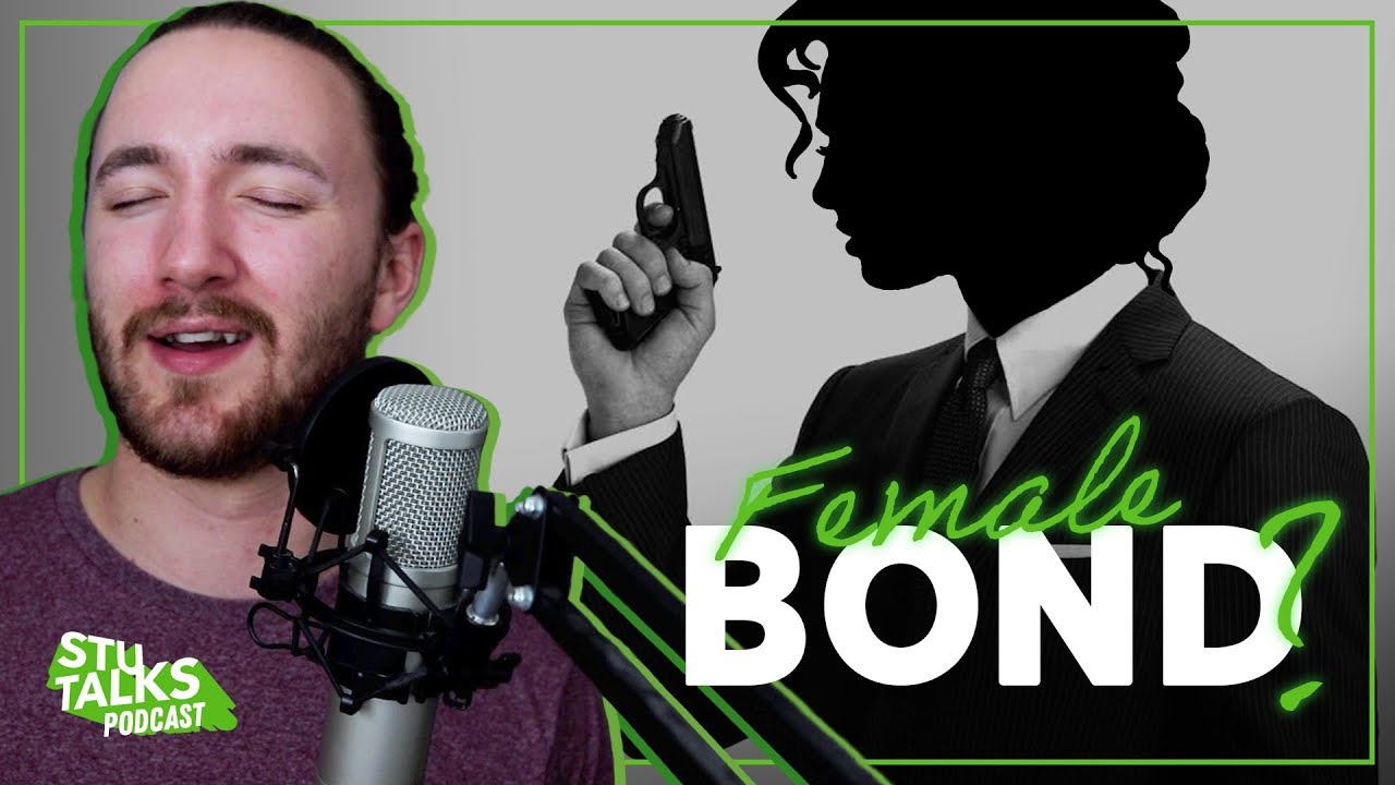 James Bond Might Be A Woman?! | StuTalks Podcast #43