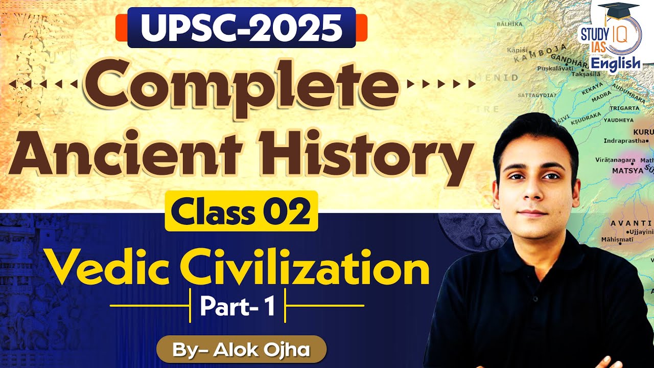 Complete Ancient Indian History | Vedic Civilization | LEC-2 | UPSC CSE 2025 || Alok Ojha