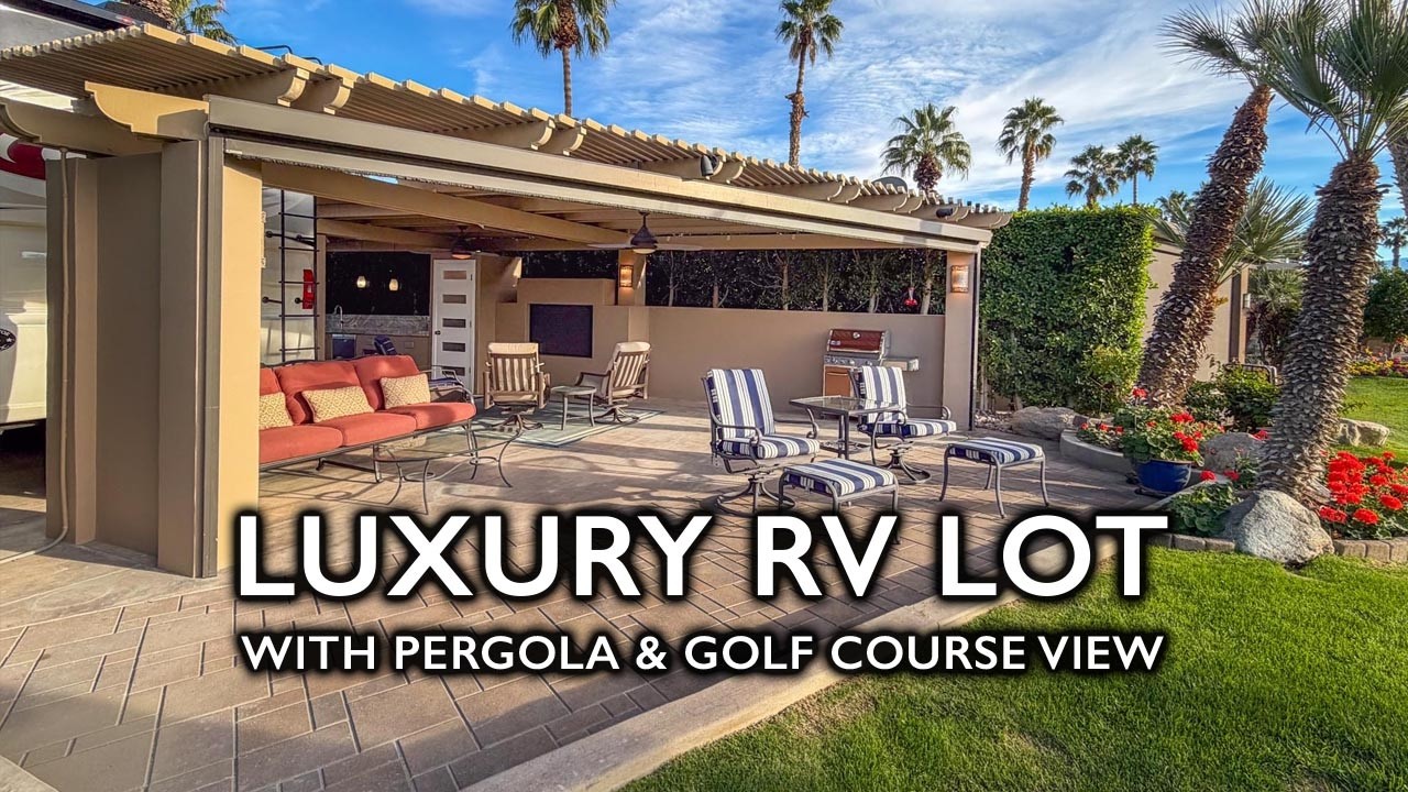Ulimate RV lifestyle - RV Lot 298 with Pergola and Golf Course Luxury with Stunning Views & extras