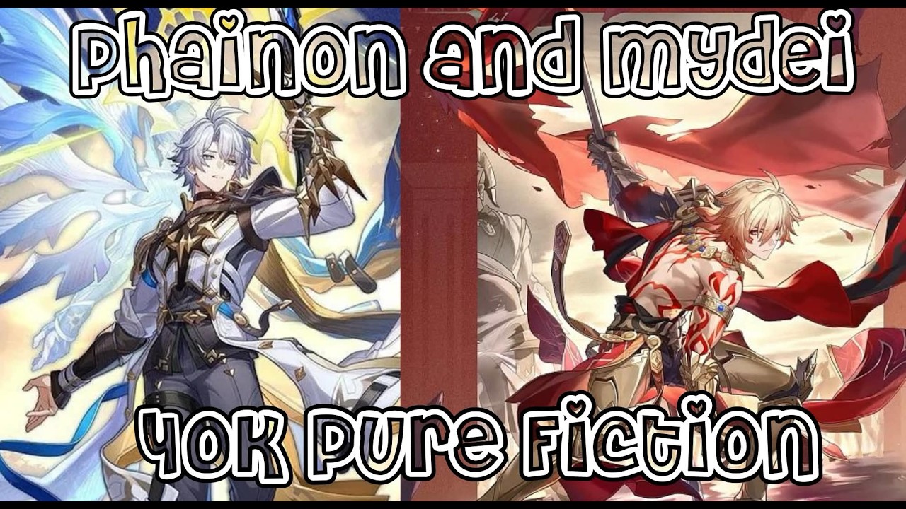 Phainon and Mydei 40k 4.0 Pure Fiction (No Cyrene or Tribbie)