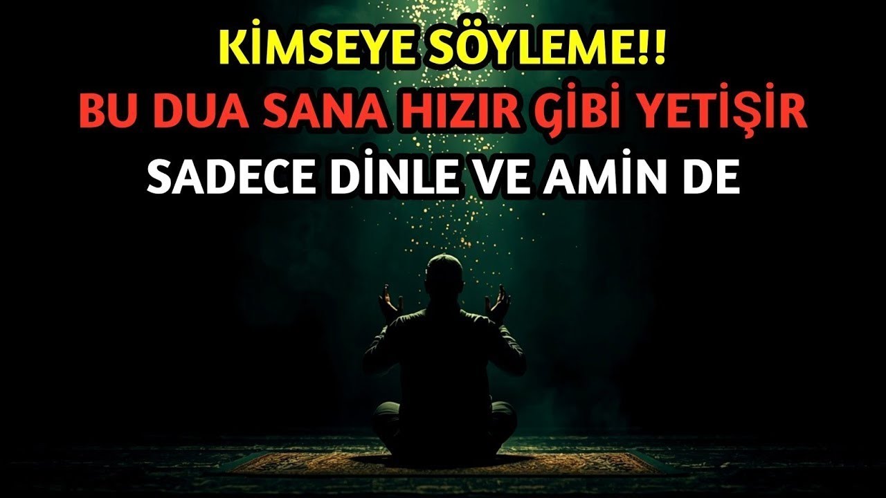 ✨ Sakın Paylaşma! Bu Dua Hızır Gibi Yetişir... Sadece Dinle ve Âmin De ✨