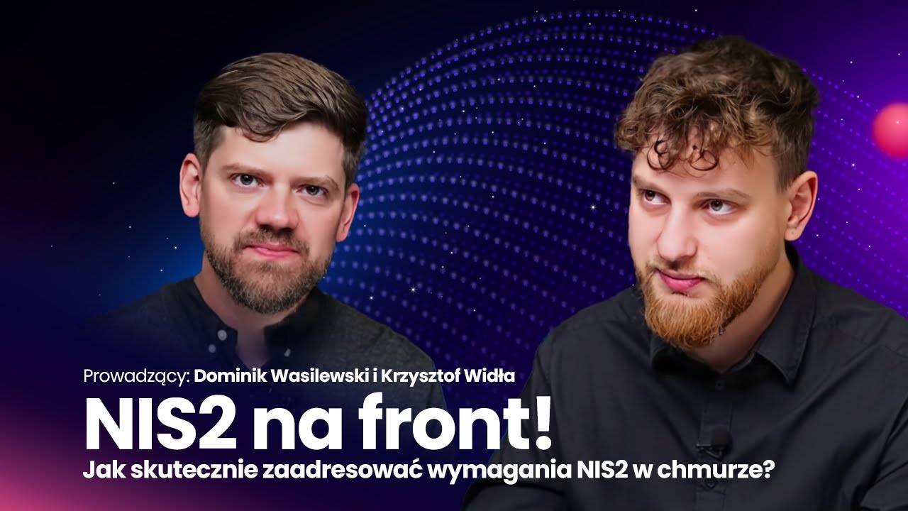 NIS2 na front! Jak skutecznie zaadresować wszystkie wymagania NIS2 w chmurze?