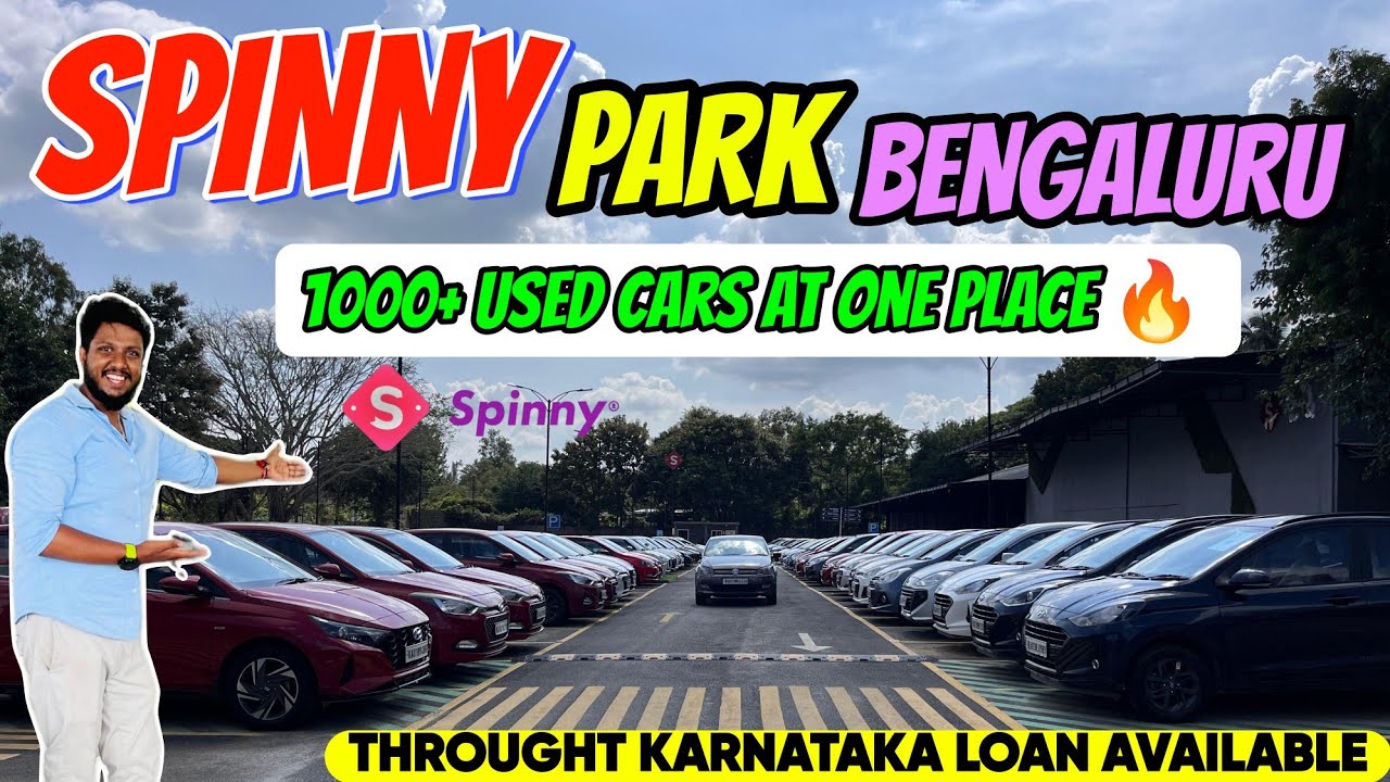 SPINNY PARK - Bengaluru | India's Largest Used Cars Hub | 1000+ Used Cars at one place in Bangalore