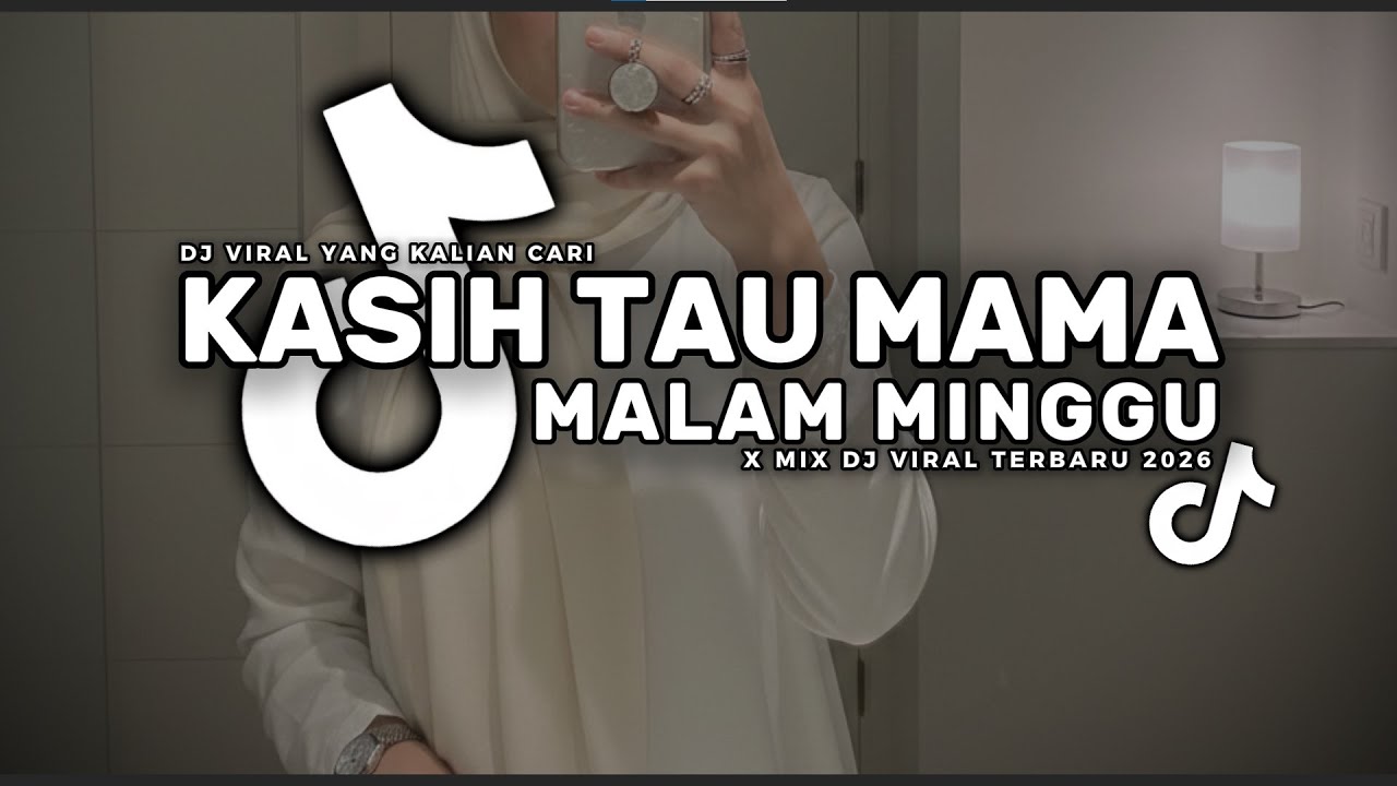 DJ TIKTOK TERBARU! DJ KASIH TAU MAMA MALAM MINGGU TERBARU 2026 YANG KALIAN CARI
