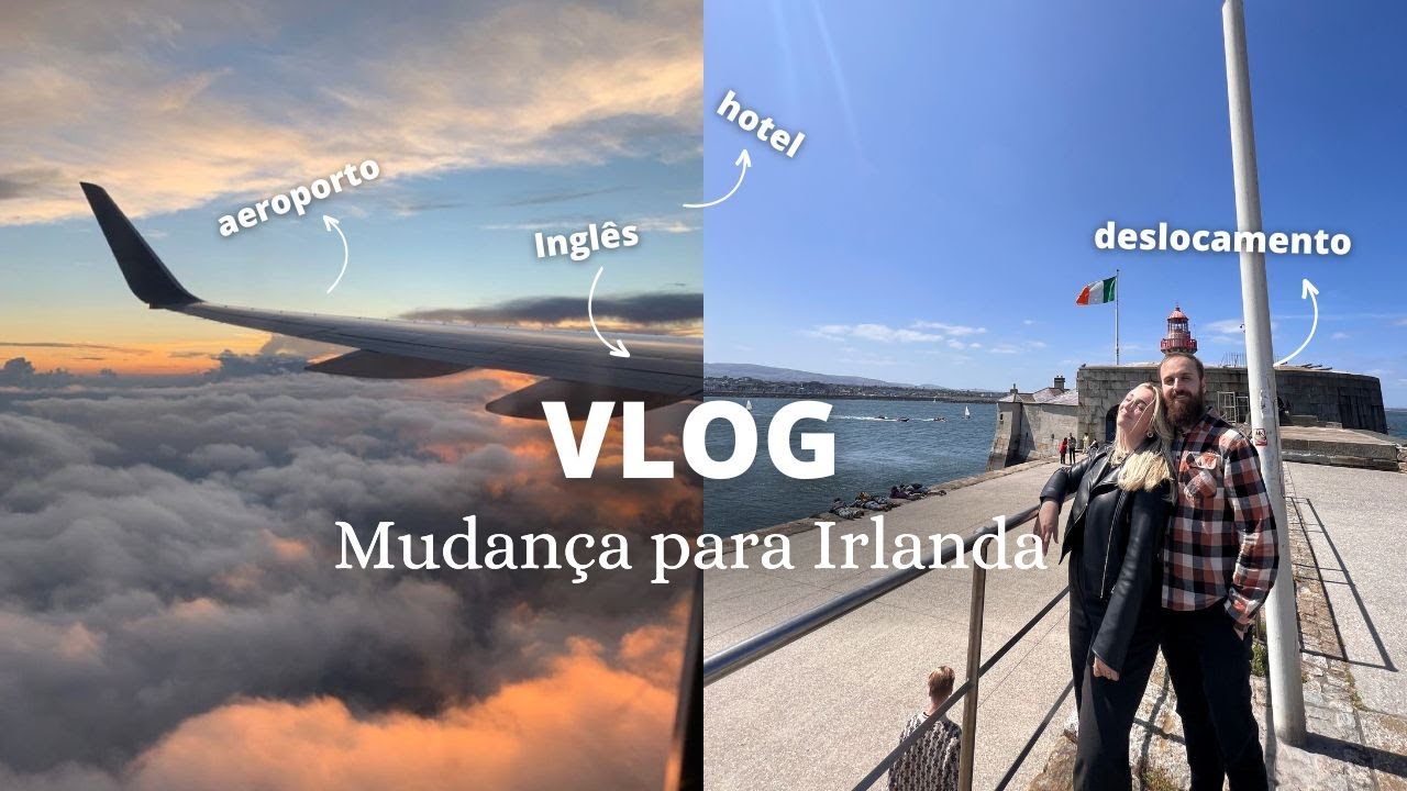 NOS MUDAMOS PARA A IRLANDA - DUBLIN (Vlog)