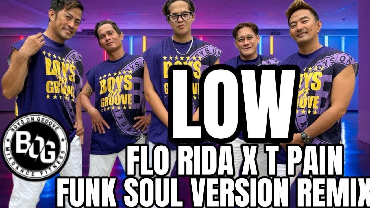 LOW By: Flo rida x T pain (Tiktok Trend) Funk Soul Version Remix / BOG DAnceFitness