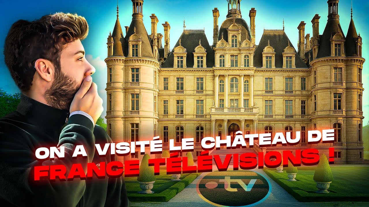 France TV poss&egrave;de un ch&acirc;teau de luxe : on y est all&eacute;s !