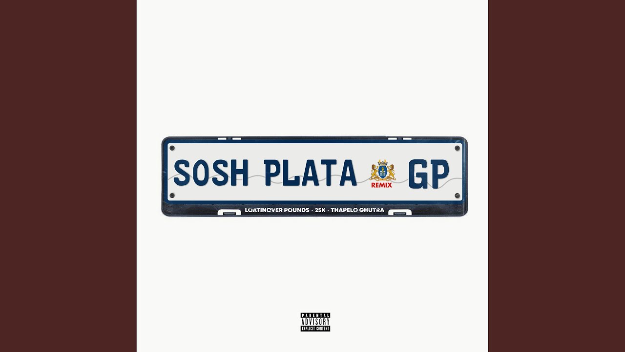 Sosh Plata (feat. 25K & Thapelo Ghutra) (Remix)