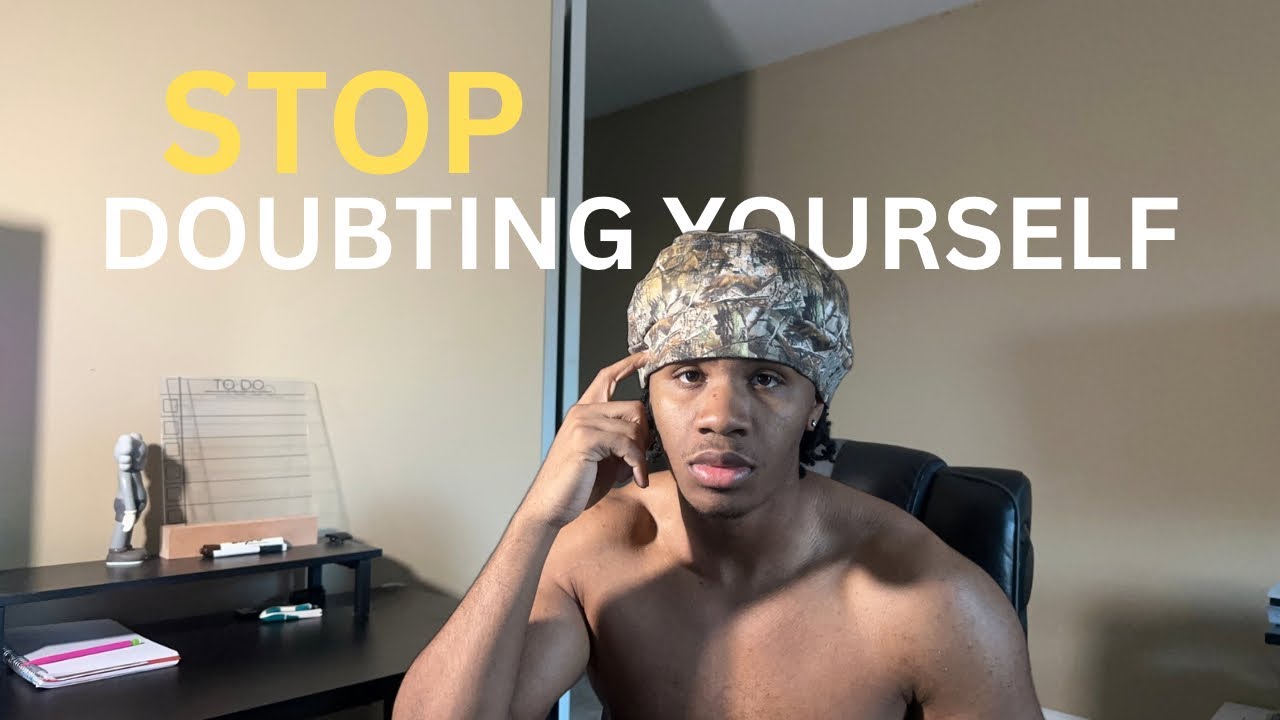 Self Doubt is Ruining Your Life..