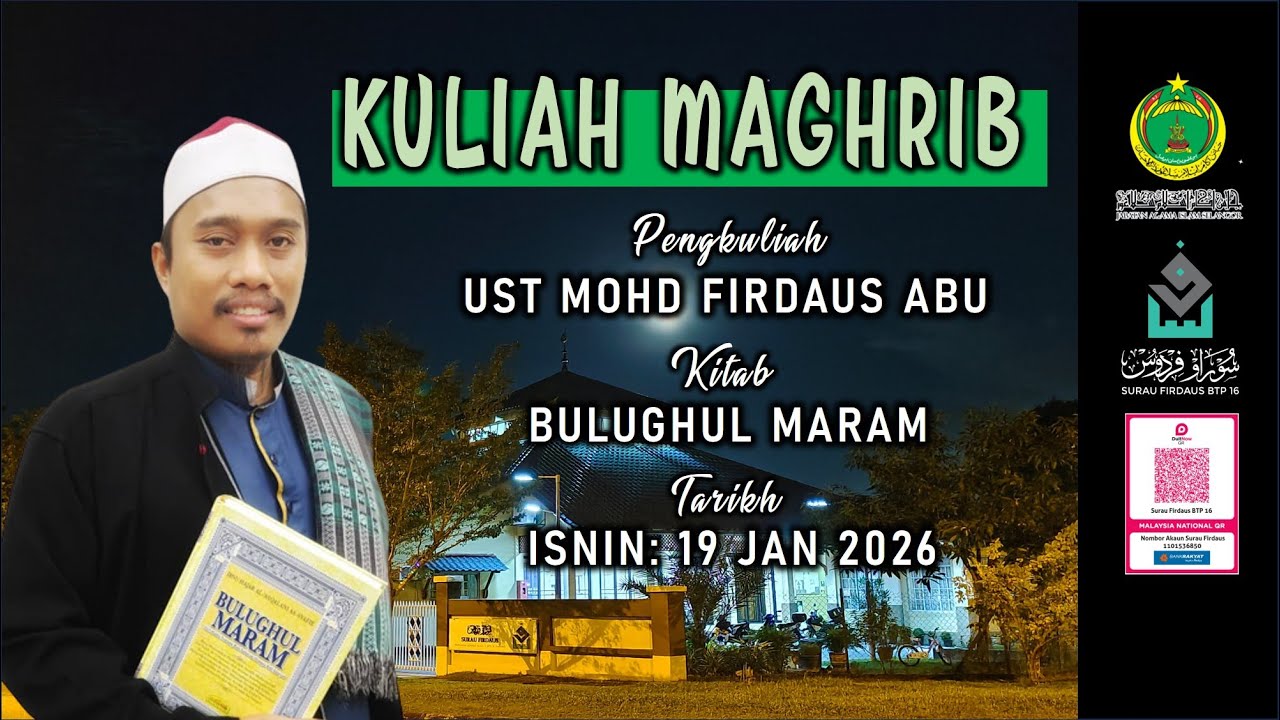 KITAB BULUGHUL MARAM | USTAZ MOHD FIRDAUS BIN ABU | KULIAH MAGHRIB 19/01/2026